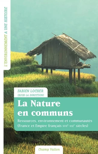 La nature en communs - Ressources, environnement et communau - Fabien Locher - CHAMP VALLON