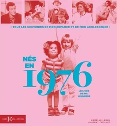 Nés en 1976 - Le livre de ma jeunesse