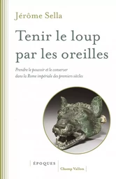 Tenir le loup par les oreilles - Prendre le pouvoir et le co