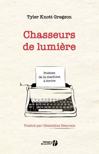 Chasseurs de lumière - Tyler Knott Gregson - Place des éditeurs