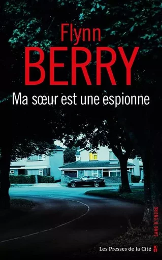 Ma soeur est une espionne - Flynn Berry - Place des éditeurs