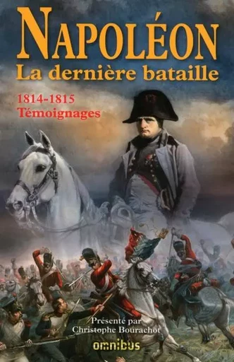 Napoléon: La dernière bataille - Christophe Bourachot - Place des éditeurs