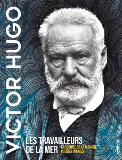 Les Travailleurs de la mer - Victor Hugo - Place des éditeurs