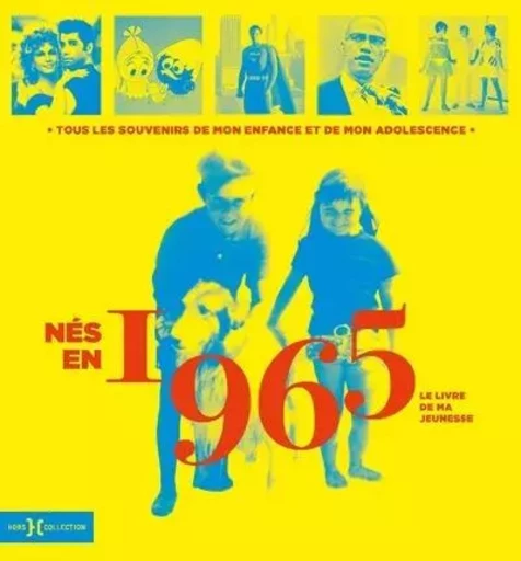 Nés en 1965 - Le livre de ma jeunesse - Laurent Chollet, Armelle Leroy - edi8