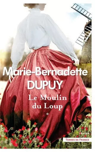 Le Moulin du loup - Tome 1 - Marie-Bernadette Dupuy - Place des éditeurs