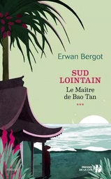 Sud lointain - tome 3 Le maître de Bao Tan