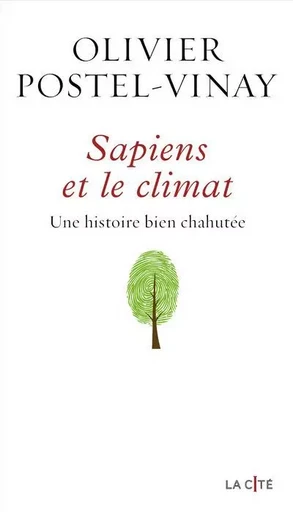 Sapiens et le climat - Une histoire bien chahutée - Olivier Postel-Vinay - Place des éditeurs