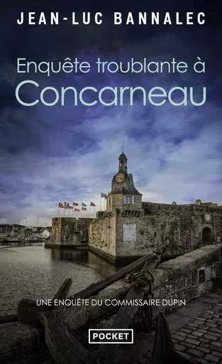 Enquête troublante à Concarneau - Une enquête du commissaire Dupin - Jean-Luc Bannalec - Univers Poche