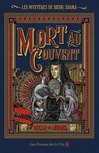 Les Mystères de Soeur Juana - Tome 1 Mort au couvent - Oscar de Muriel - Place des éditeurs