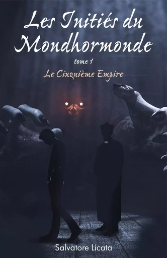 Les Initiés du Mondhormonde, tome 1 - Salvatore Licata - LIBRINOVA