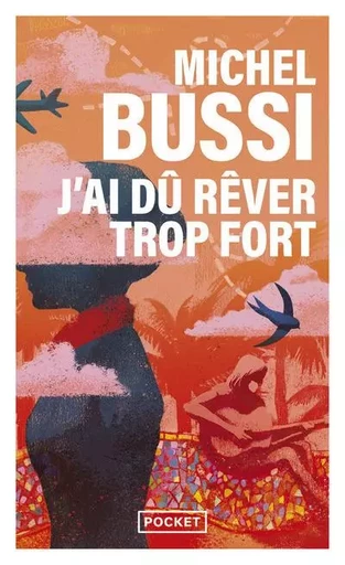 J'ai dû rêver trop fort - Michel Bussi - Univers Poche