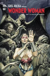 GREG RUCKA PRESENTE WONDER WOMAN  - Tome 3