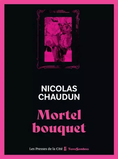 Mortel bouquet - Nicolas Chaudun - Place des éditeurs