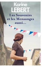 Les Souvenirs et les mensonges aussi...