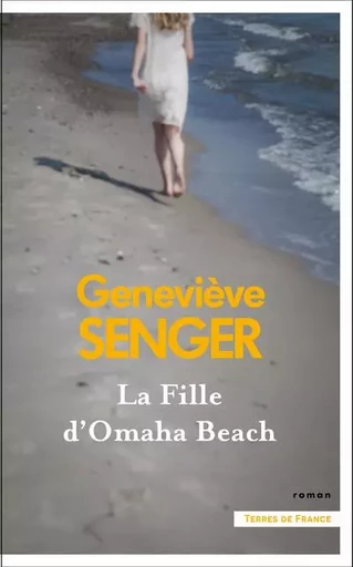 La Fille d Omaha Beach - Geneviève Senger - Place des éditeurs