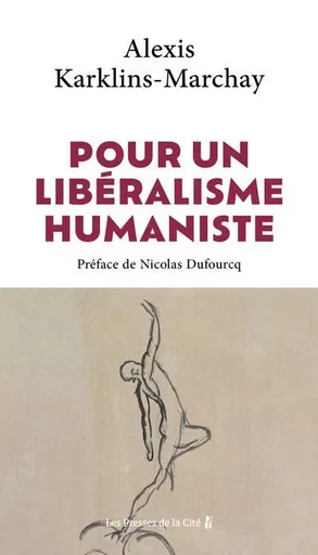 Pour un libéralisme humaniste - Alexis Karklins-Marchay - Place des éditeurs