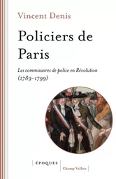 Policiers de Paris - Les commissaires de police en Révolutio