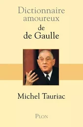 Dictionnaire amoureux de De Gaulle