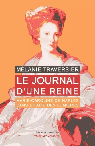 LE JOURNAL D'UNE REINE - Mélanie Traversier - CHAMP VALLON