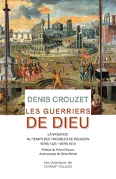 Les guerriers de Dieu - La violence au temps des troubles de