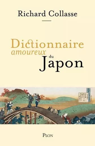 Dictionnaire amoureux du Japon - Richard Collasse - Place des éditeurs