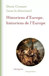 HISTORIENS D'EUROPE, HISTORIENS DE L'EUROPE