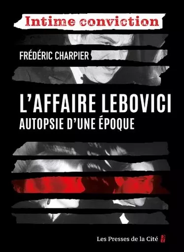 L'Affaire Lebovici - Autopsie d'une époque - Frédéric CHARPIER - Place des éditeurs