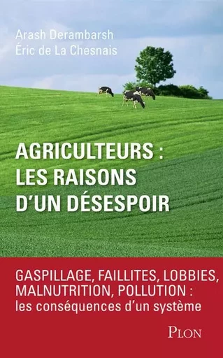 Agriculteurs : les raisons d'un désespoir - Arash Derambarsh, Éric de La Chesnais - Place des éditeurs