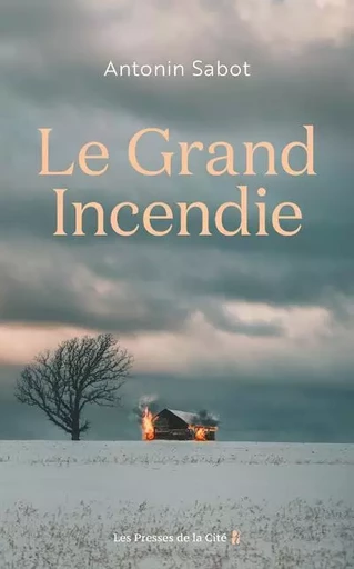 Le Grand Incendie - Antonin SABOT - Place des éditeurs