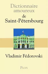 Dictionnaire Amoureux de Saint-Pétersbourg