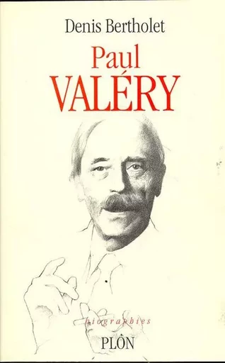 Paul Valéry - Denis Bertholet - Place des éditeurs