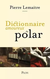 Dictionnaire amoureux du polar