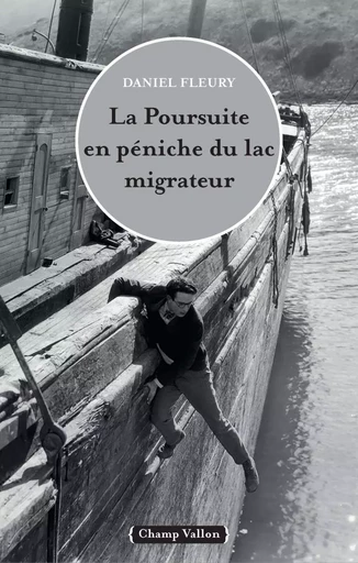 LA POURSUITE EN PENICHE DU LAC MIGRATEUR - Daniel FLEURY - CHAMP VALLON