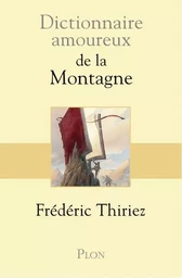 Dictionnaire Amoureux de la Montagne