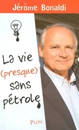 La vie (presque) sans pétrole