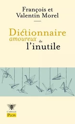 Dictionnaire amoureux de l'inutile