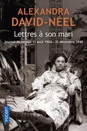 Lettres à son mari (Journal de voyage 11 août 1904 - 31 décembre 1940)