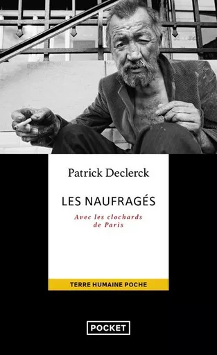 Les Naufragés - Avec les clochards de Paris - Patrick Declerck - Univers Poche