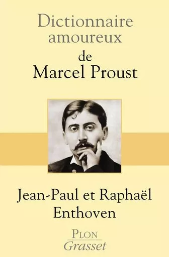 Dictionnaire amoureux de Proust - Jean-Paul Enthoven, Raphaël Enthoven - Place des éditeurs