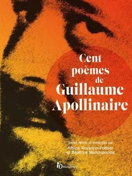 Cent poèmes de Guillaume Apollinaire