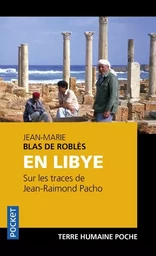 En Libye - Sur les traces de Jean-Raimond Pacho