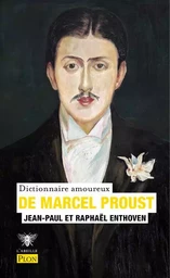 Dictionnaire amoureux de Marcel Proust