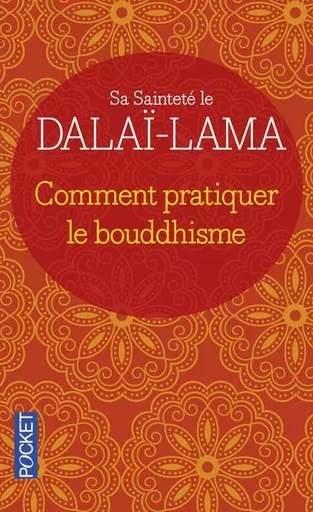 Comment pratiquer le bouddhisme -  Dalaï-lama, Jeffrey Hopkins, Thich Nhat Hanh - Univers Poche