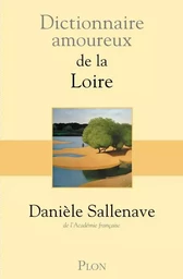 Dictionnaire amoureux de la Loire