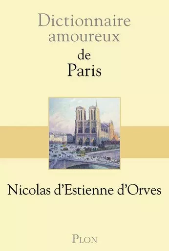 Dictionnaire Amoureux de Paris - Nicolas d'Estienne d'Orves - Place des éditeurs