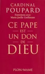 Ce pape est un don de Dieu