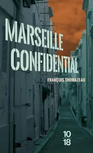 Marseille confidential - François Thomazeau - Univers Poche