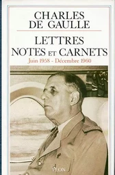 Lettres notes - tome 8 - juin 1958 décembre 1960