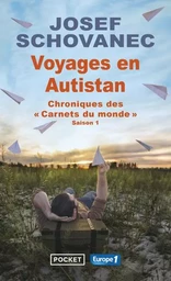 Voyages en Autistan - Chroniques des carnets du monde - Saison 1