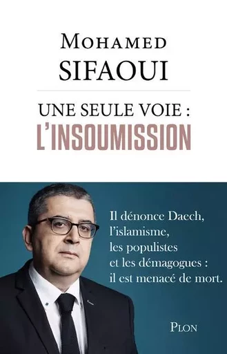 Une seule voie : l'insoumission - Mohamed Sifaoui - Place des éditeurs